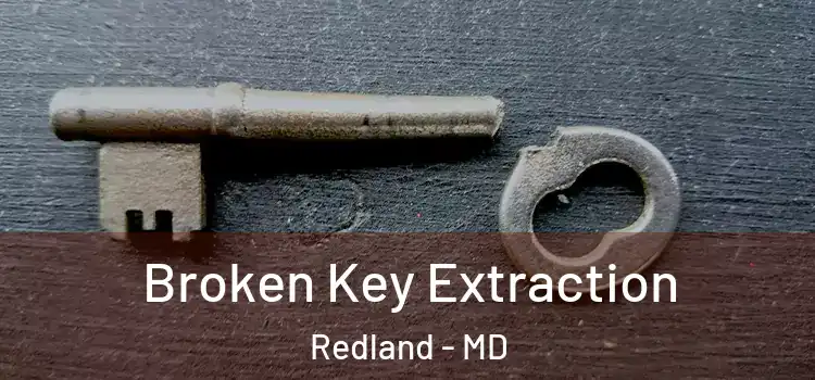  Broken Key Extraction Redland - MD