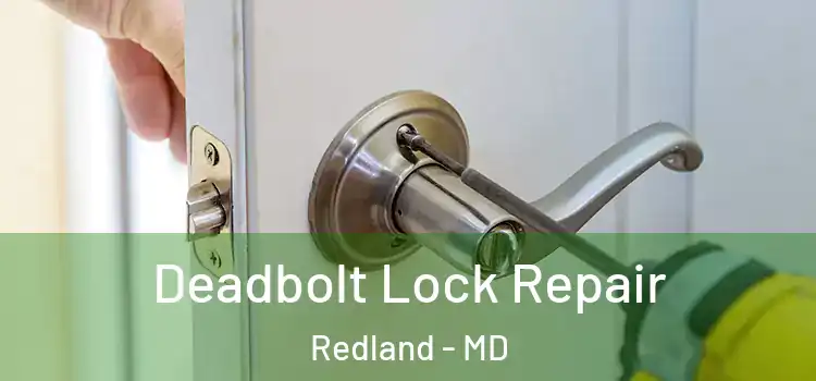  Deadbolt Lock Repair Redland - MD