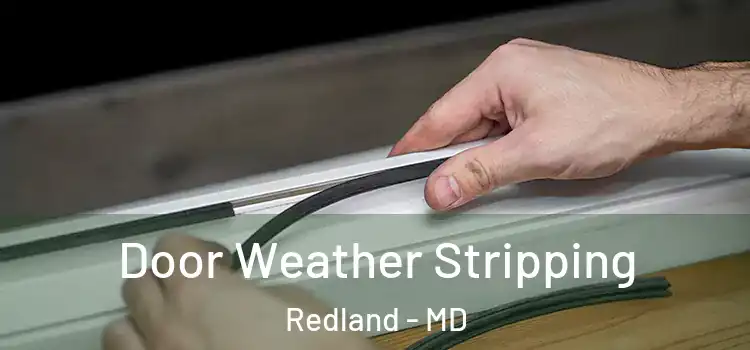  Door Weather Stripping Redland - MD