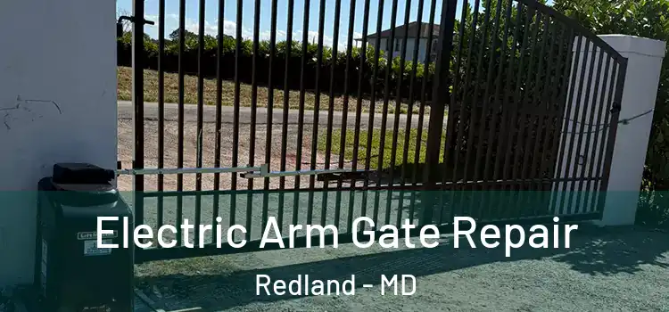 Electric Arm Gate Repair Redland - MD