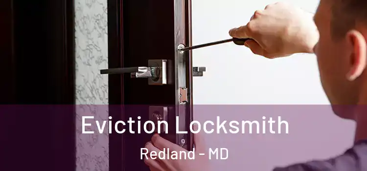  Eviction Locksmith Redland - MD