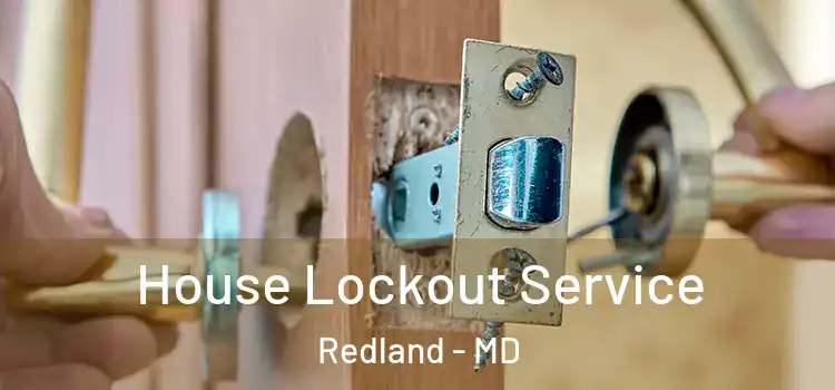  House Lockout Service Redland - MD