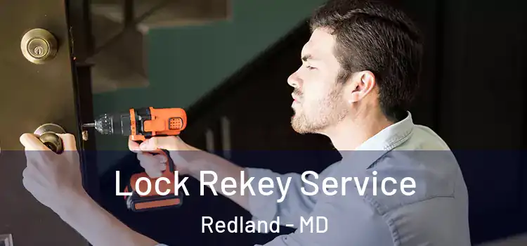  Lock Rekey Service Redland - MD